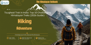 Toughest Trek in India Top 10 Challenging Himalayan Treks (2026 Guide)